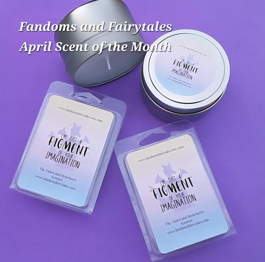 Fandoms and Fairytales April Scent of the Month Figment of Your Imagination  - Fig, Guava and Strawberry Scented - Scented Wax Tart - Wax melts - Candles - Room Spray