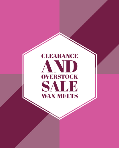 July Overstock Clearance Wax Melt Sale  LIMITED QTY AVAILABLE